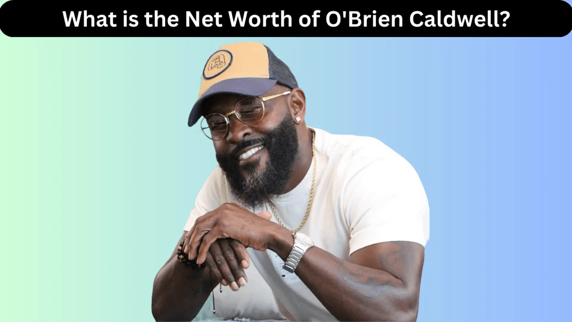 What is the Net Worth of O'Brien Caldwell