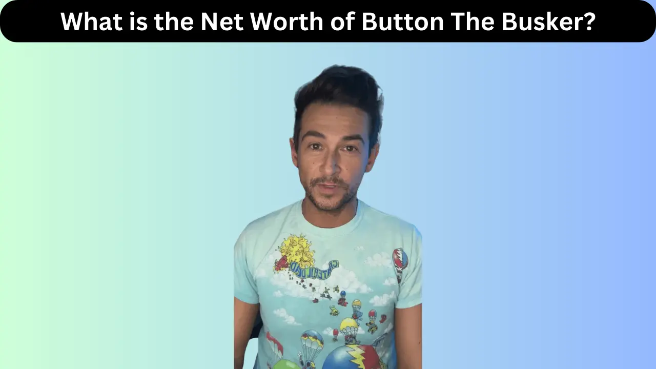 What is the Net Worth of Button The Busker